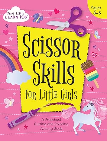 scissor skills for little girls a preschool cutting and coloring activity workbook for kids ages 3 5 1st