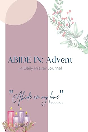 abide in advent a daily prayer journal 1st edition natalie c gifford b0cmt9yk28