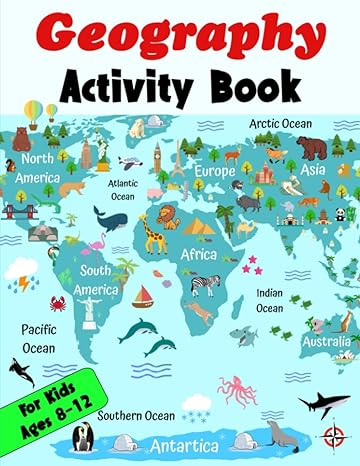 geography activity book for kids ages 8 12 the ultimate geography workbook with 80 engaging activities and