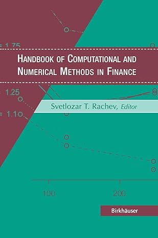 handbook of computational and numerical methods in finance 1st edition george a. anastassiou ,svetlozar t.