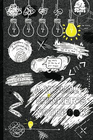 a visual thinker s notebook a unique visual journal with prompts for creative writing self reflection