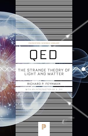 qed the strange theory of light and matter revised edition richard p. feynman, anthony zee 0691164096,