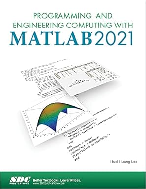 programming and engineering computing with matlab 2021 1st edition huei huang lee 1630574910, 978-1630574918
