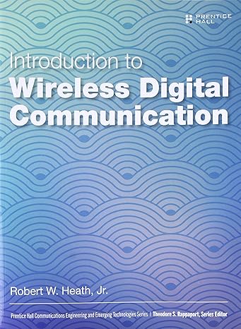 introduction to wireless digital communication a signal processing perspective 1st edition robert heath jr.