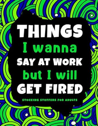 stocking stuffers for adults things i wanna say at work but i ll get fired christmas gift for for women and