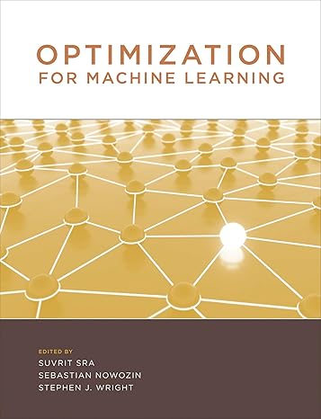 optimization for machine learning 1st edition suvrit sra ,sebastian nowozin ,stephen j. wright 0262537761,