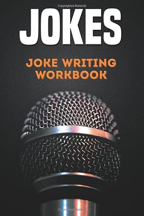 jokes joke writing workbook stand up comedy notebook new system helps you write faster and funnier 1st