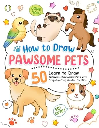 how to draw pawsome pets learn to draw cats puppies birds and many cuteness overloaded pets with step by step