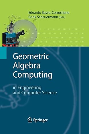 geometric algebra computing in engineering and computer science 2010 edition eduardo bayro corrochano, gerik