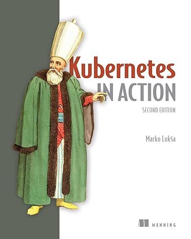 kubernetes in action 2nd edition marko luksa 1617297615, 978-1617297618