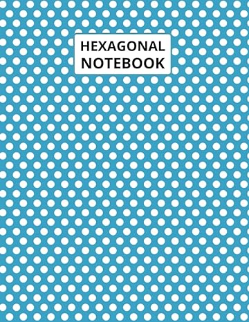 organic chemistry hexagonal graph paper notebook 1/4 inch 8 5 11 inches 120 pages 1st edition asif iqbal
