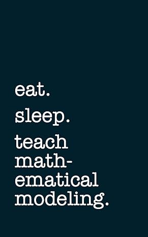 eat sleep teach mathematical modeling lined notebook writing journal 1st edition mithmoth 1697714730,