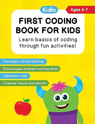 first coding book for kids coding games and worksheets to teach little kids how to code 1st edition kidlo