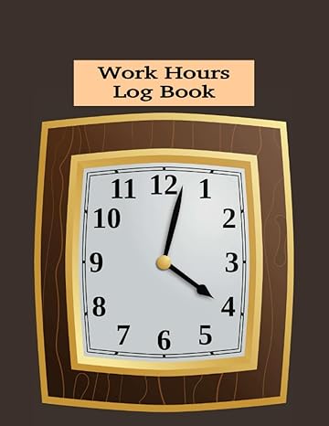 work hours log book time sheet book 2 years monitoring of working hours 7 days/week shift journal daily
