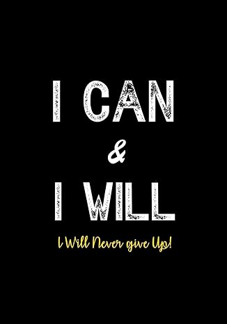 i can and i will i will never give up inspirational journal notebook to write in for men women lined paper