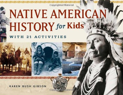 native american history for kids with 21 activities act edition karen bush gibson 1569762805, 978-1569762806