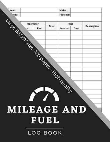 mileage and fuel log book mileage log book for recording vehicle mileage and fuel expenses 120 pages 1st