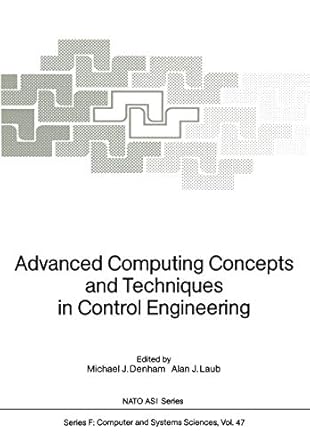 advanced computing concepts and techniques in control engineering 1st edition michael j. denham, alan j. laub