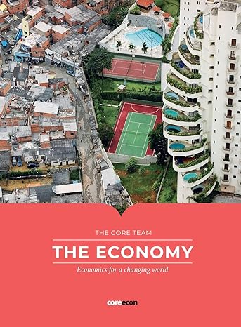 the economy economics for a changing world 1st edition the core team 1838165665, 978-1838165666