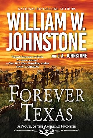 forever texas a thrilling western novel of the american frontier 1st edition william w. johnstone, j.a.
