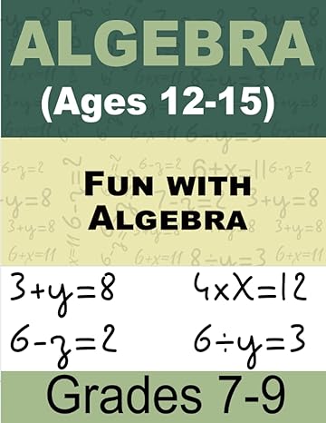 fun with algebra math for kids interactive workbook for kids ages 12 15 1st edition catorocat landa