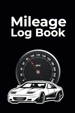 mileage log book mileage record book to record and track your daily mileage for taxes car and vehicle mileage