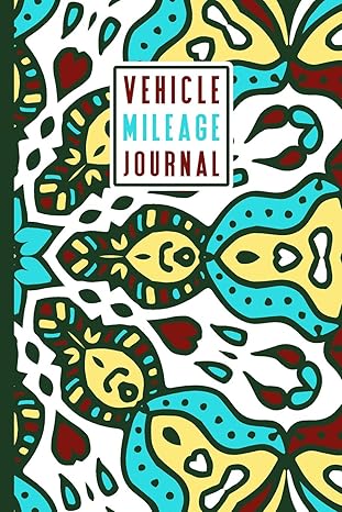 vehicle mileage log book an automobile mileage tracker for taxes 6 x 9 beautiful matte cover 100 pages 1st