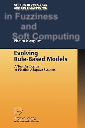 evolving rule based models a tool for design of flexible adaptive systems 1st edition plamen p. angelov