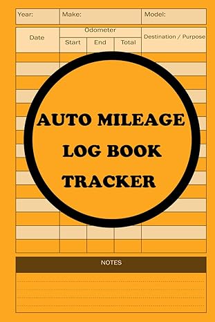 auto mileage log book tracker organize and record the daily miles traveled in addition to taxes 1st edition