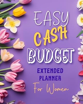easy cash budget extended planner for women your ultimate budgeting workbook with bill payment savings and