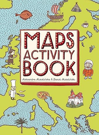 maps activity book 1st edition aleksandra mizielinska, daniel mizielinski 076367771x, 978-0763677718