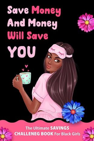 the ultimate savings challenge book for black girls 30 days to 52 weeks cash saving challenge sheets for