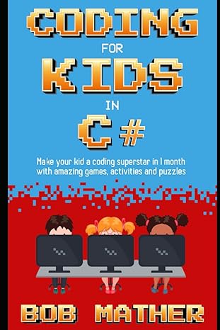 coding for kids in c# make your kid a coding superstar in 1 month with coding games activities and puzzles