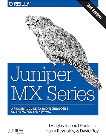juniper mx series a comprehensive guide to trio technologies on the mx 2nd edition douglas hanks jr., harry