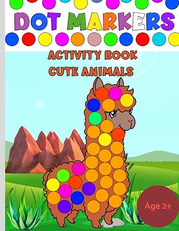 dot markers activity book cute animals easy guided big dots pages dot art for kids 2+ 1st edition malva
