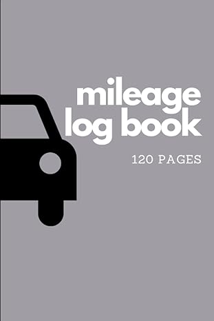 mileage log book keep track of vehicle usage for tax purposes ideal for small business owners 120 pages 1st