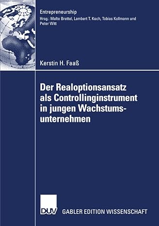 der realoptionsansatz als controllinginstrument in jungen wachstumsunternehmen 2007 edition kerstin faa?,