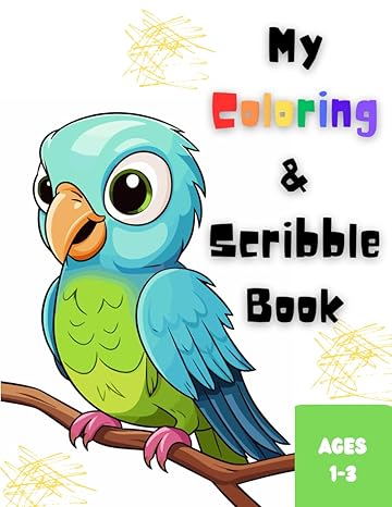 my coloring and scribble book great gift for toddlers to develop creativity skills ages 1 3 1st edition