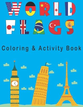 world flags color the flags of countries and learn their capitals continents and currencies world geography