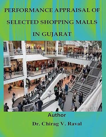performance appraisals of selected shopping malls in gujarat first edition dr. chrirag raval 1508949778,