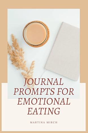 journal prompts for emotional eating 1st edition martina mirch b0btrq2jnn