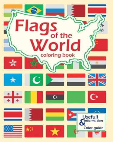 flags of the world coloring book coloring book with color guides to help and useful information for each flag