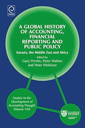 global history of accounting financial reporting and public policy box set edition gary j previts 1780527624,