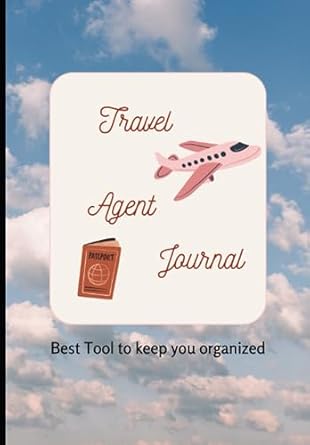 travel agent journal best tool to keep you organized 1st edition yany cabreja acosta b0cf4fn6yq