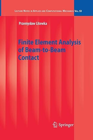 finite element analysis of beam to beam contact 1st edition przemyslaw litewka 3642263399