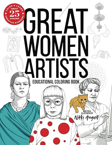great women artists educational coloring book color and learn about 25 amazing creative pioneers famous