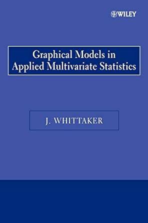 graphical models in applied multivariate statistics 1st edition joe whittaker 0470743662, 978-0470743669