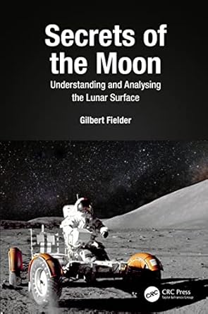 secrets of the moon understanding and analysing the lunar surface 1st edition gilbert fielder 1032019859,