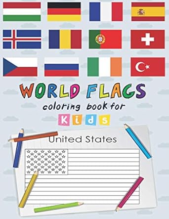 world flags the coloring book for kids a great geography gift for kids and adults learn and color all