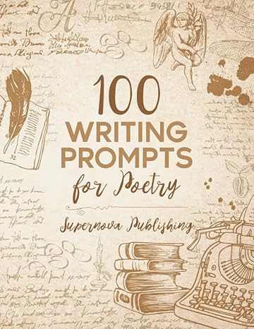 100 Writing Prompts For Poetry Guided Poem Writing Notebook Journal With Prompts